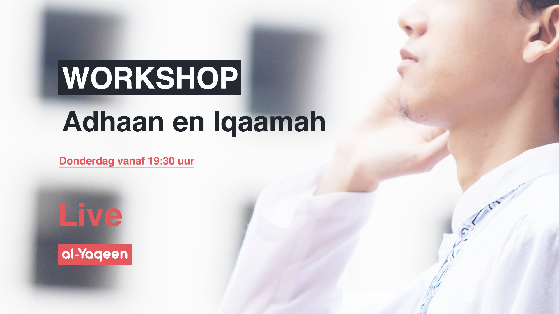 Workshop Adhaan en Iqaamah – Al-Yaqeen